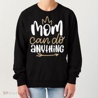 Mom Can Do Anything Queen Cute Gift Women's Sweatshirt thumb 0