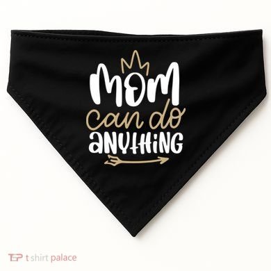Mom Can Do Anything Queen Cute Gift USA-Made Doggie Bandana