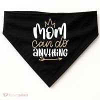Mom Can Do Anything Queen Cute Gift USA-Made Doggie Bandana thumb 0