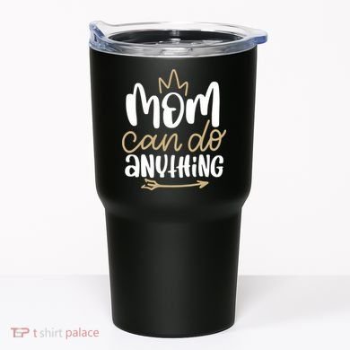 Mom Can Do Anything Queen Cute Gift Tumbler