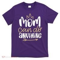 Mom Can Do Anything Queen Cute Gift T-Shirt thumb 0