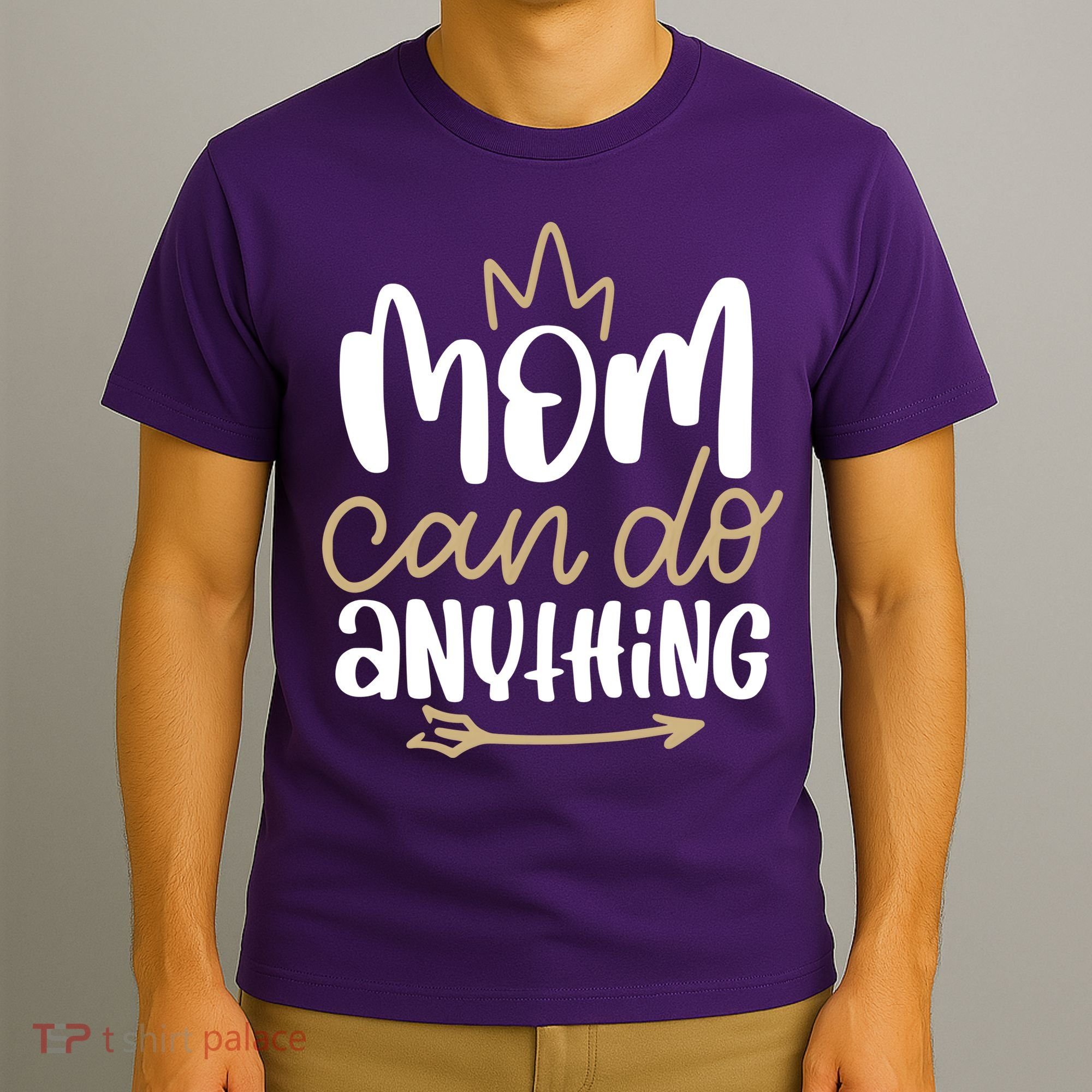 Mom Can Do Anything Queen Cute Gift T-Shirt