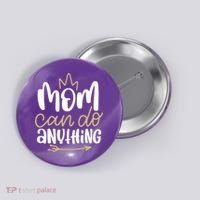 Mom Can Do Anything Queen Cute Gift Button thumb 0