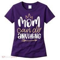 Mom Can Do Anything Queen Cute Gift Women's T-Shirt thumb 0