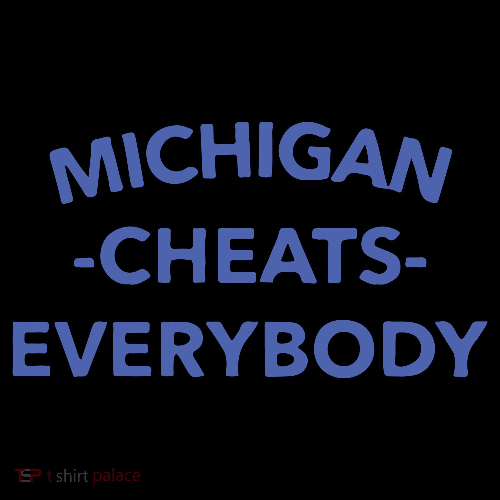 Michigan Cheats Everybody Coaster