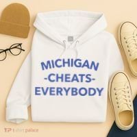 Michigan Cheats Everybody Hoodie thumb 4