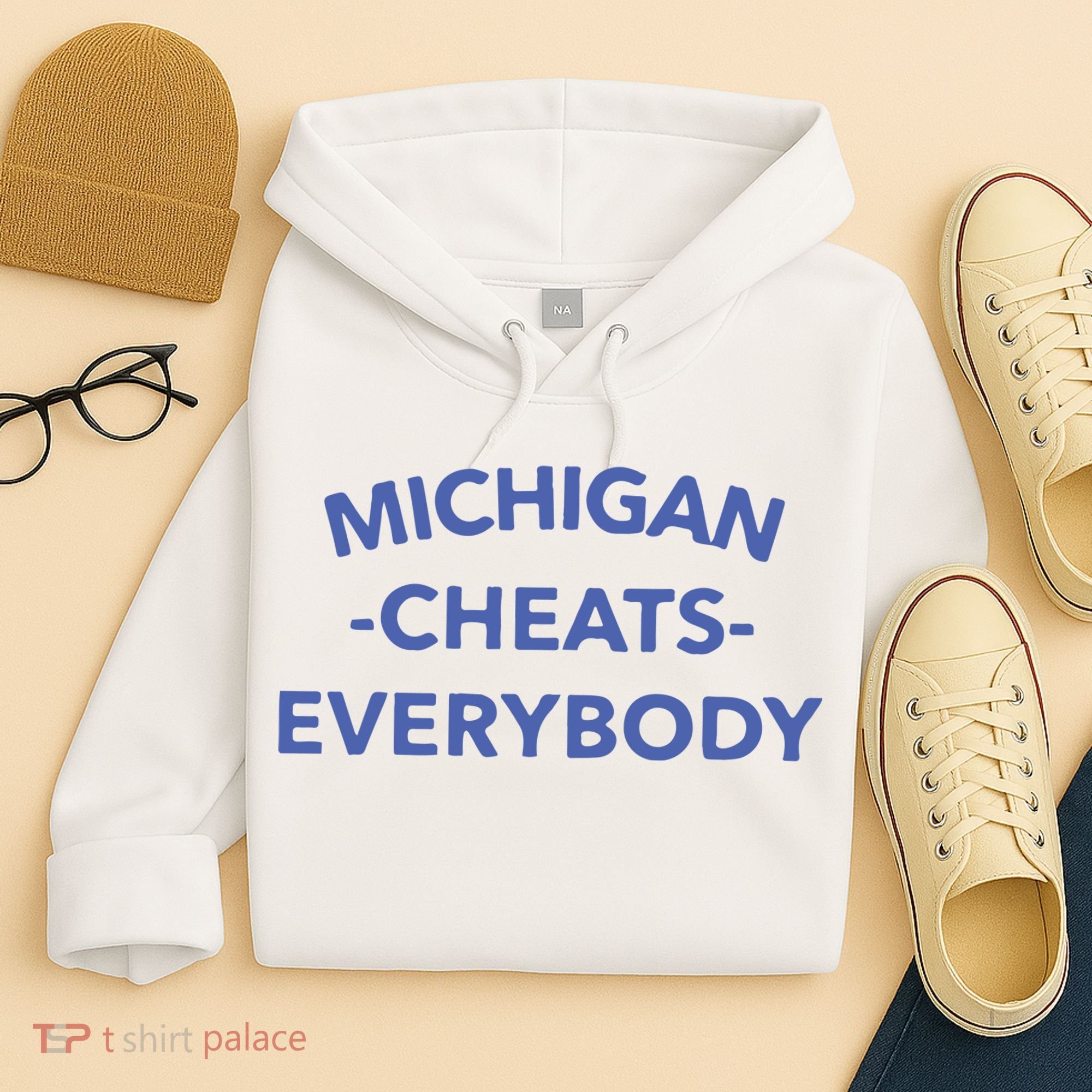 Michigan Cheats Everybody Hoodie