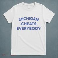 Michigan Cheats Everybody T-Shirt thumb 5