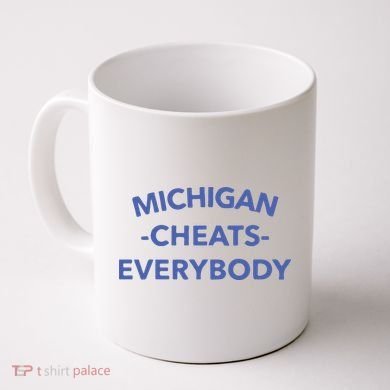 Michigan Cheats Everybody Coffee Mug