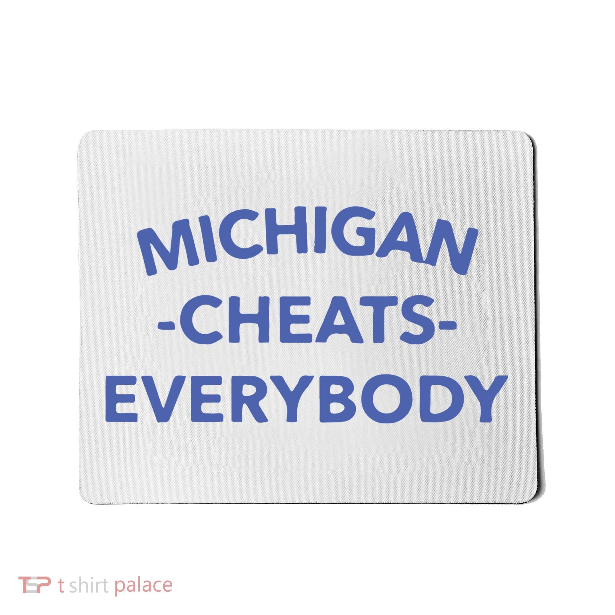 Michigan Cheats Everybody Mousepad