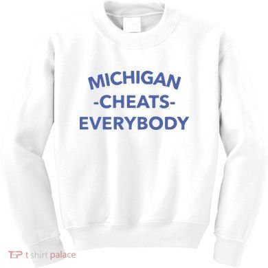 Michigan Cheats Everybody Kids Sweatshirt
