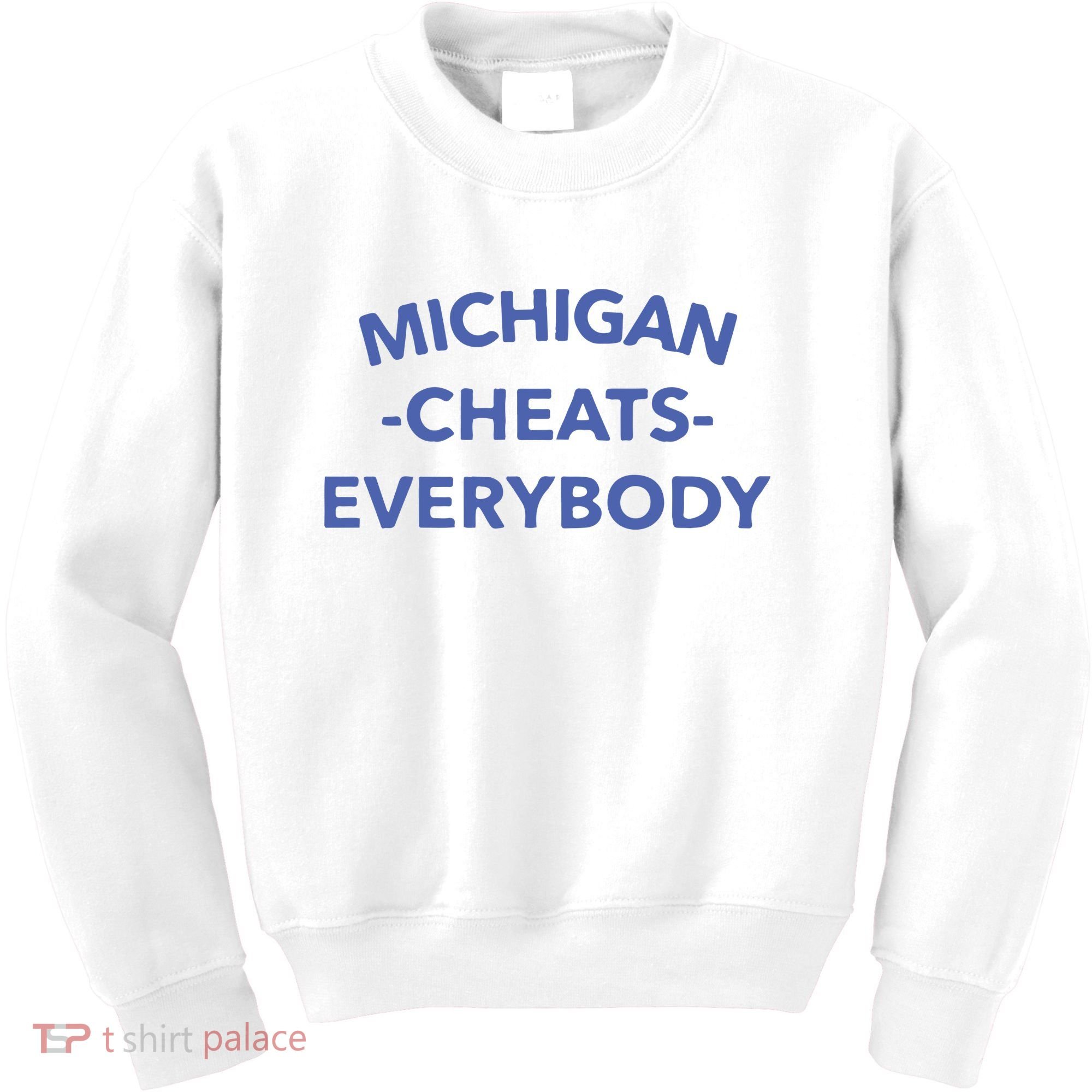 Michigan Cheats Everybody Kids Sweatshirt
