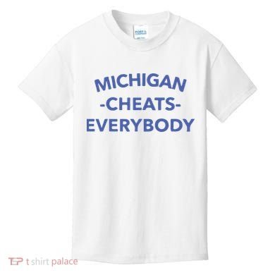 Michigan Cheats Everybody Kids T-Shirt