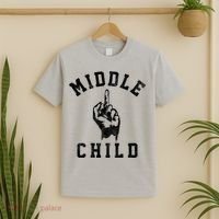 Middle Child Funny Offensive Adult Humor Finger T-Shirt thumb 2