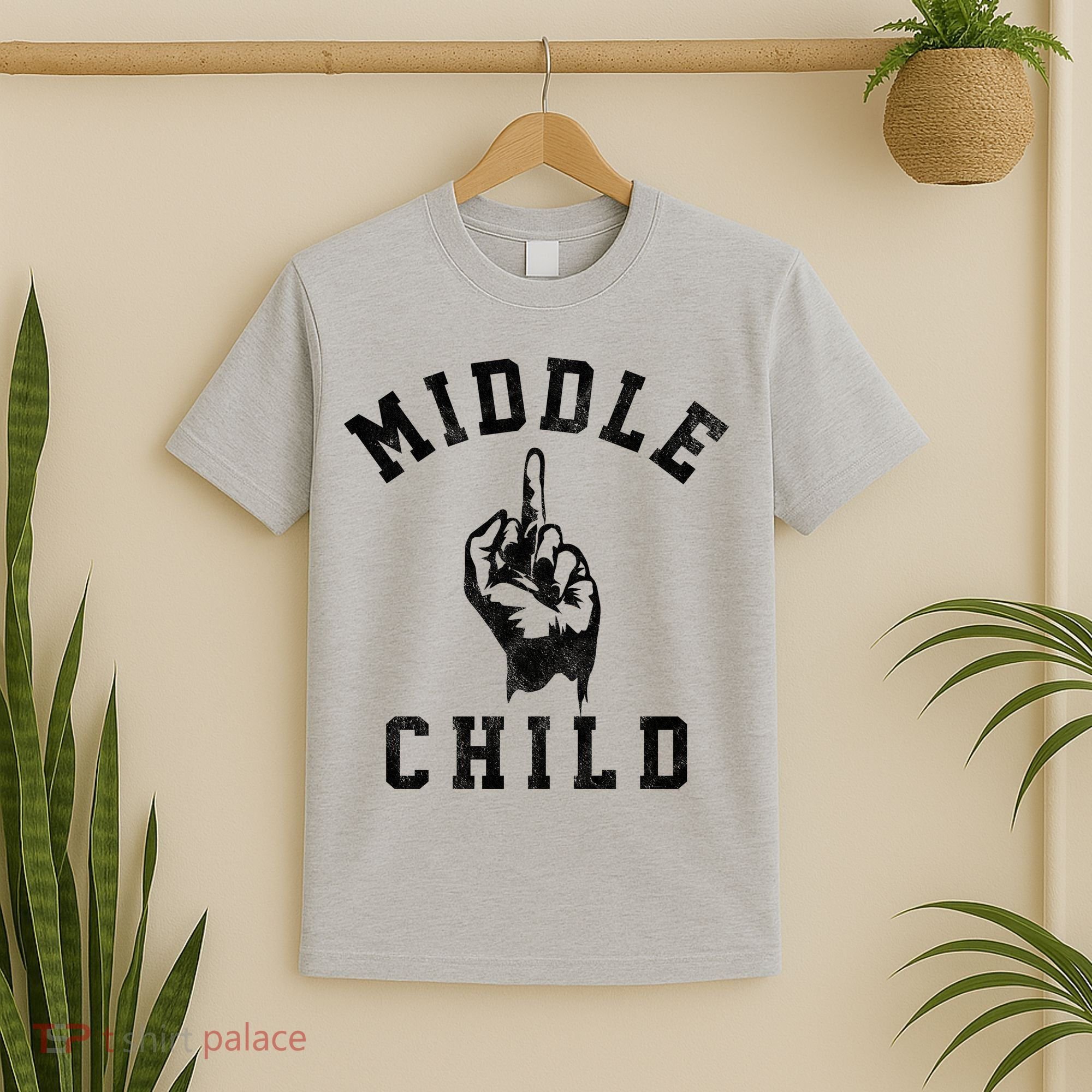 Middle Child Funny Offensive Adult Humor Finger T-Shirt