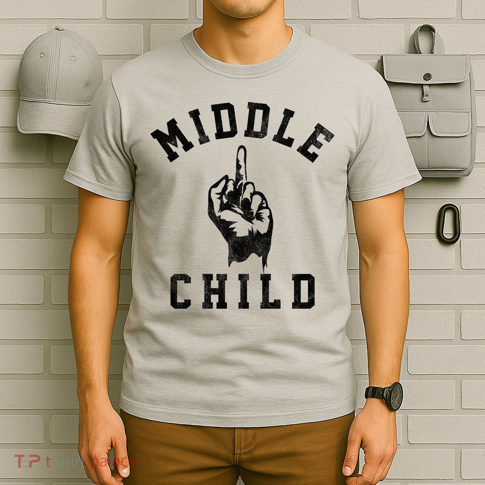 Middle Child Funny Offensive Adult Humor Finger T-Shirt
