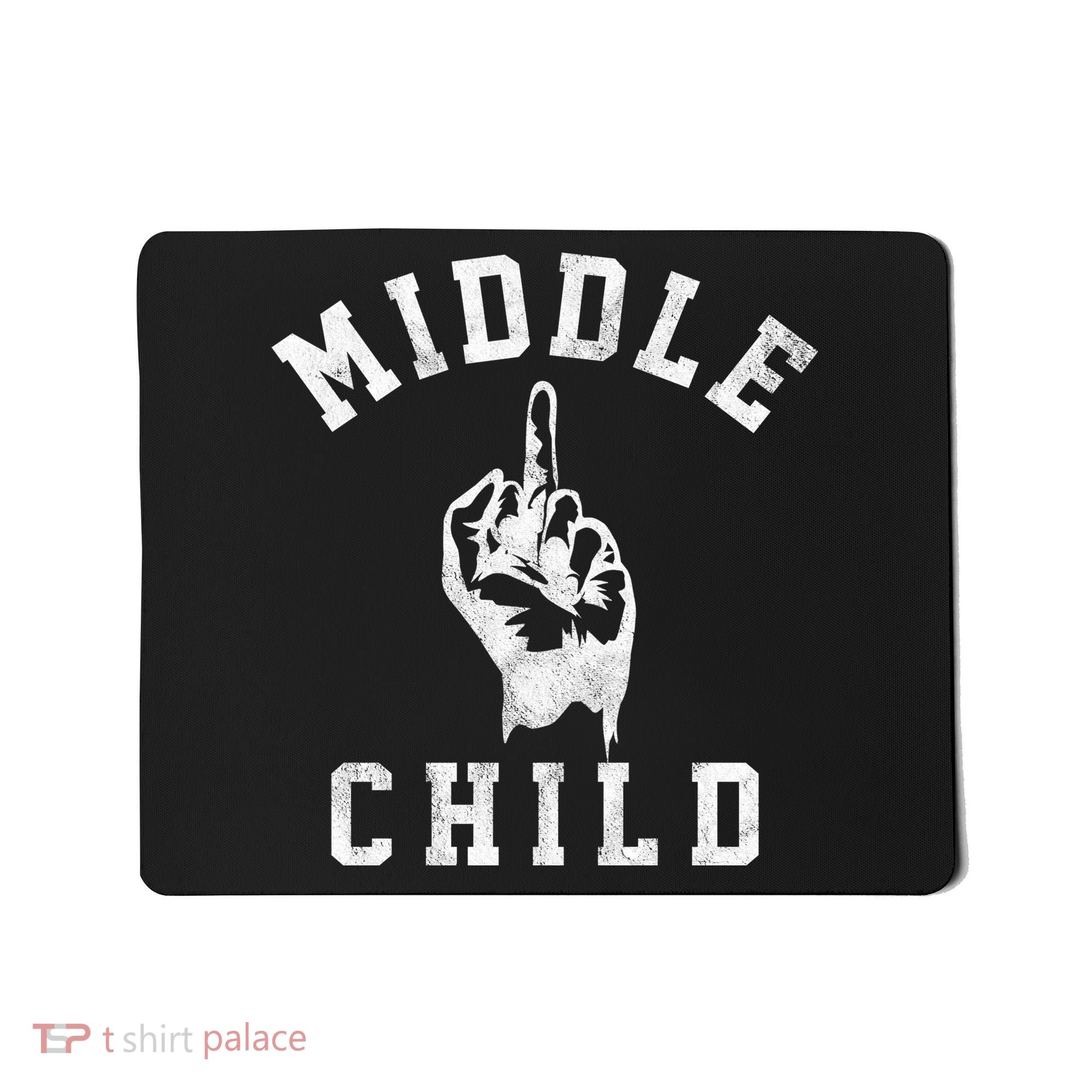 Middle Child Funny Offensive Adult Humor Finger Mousepad