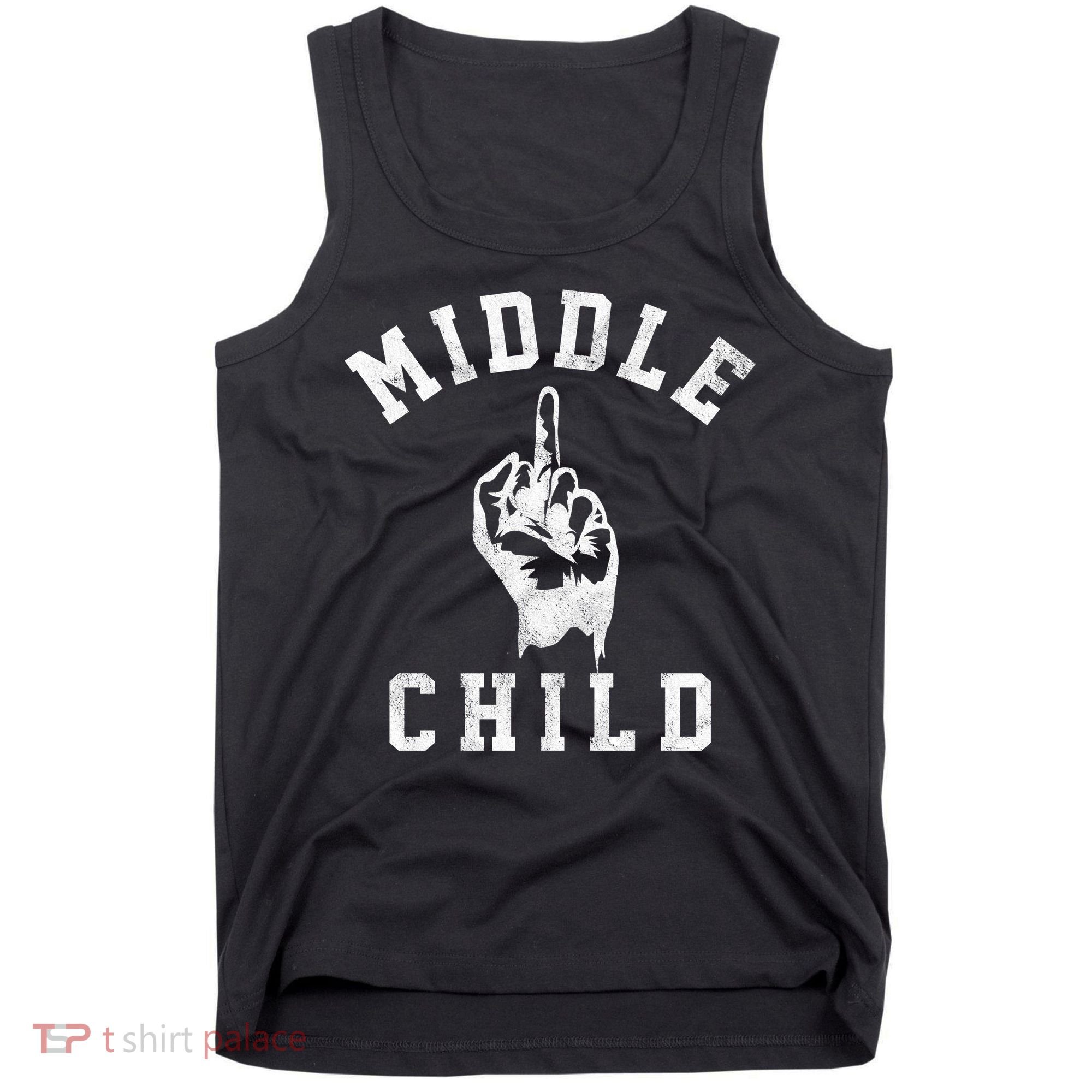 Middle Child Funny Offensive Adult Humor Finger Tank Top