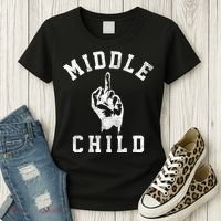 Middle Child Funny Offensive Adult Humor Finger Women's T-Shirt thumb 3