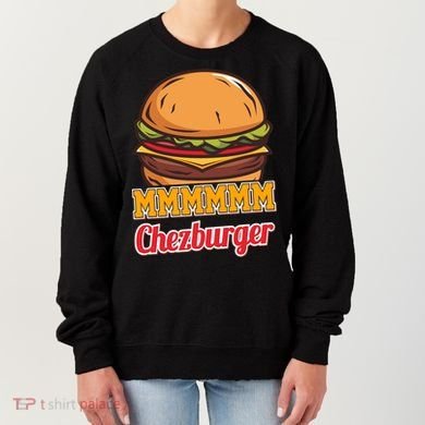 Mmmm Chezburger Funny Hamburger Outfit Hamburger Great Gift Women's Sweatshirt