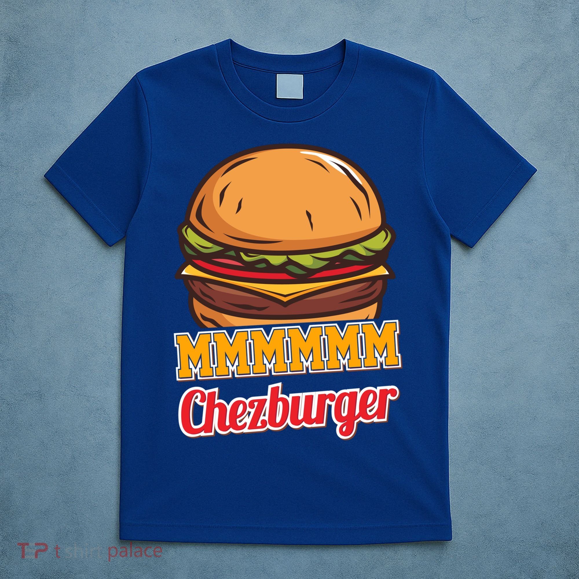 Mmmm Chezburger Funny Hamburger Outfit Hamburger Great Gift T-Shirt