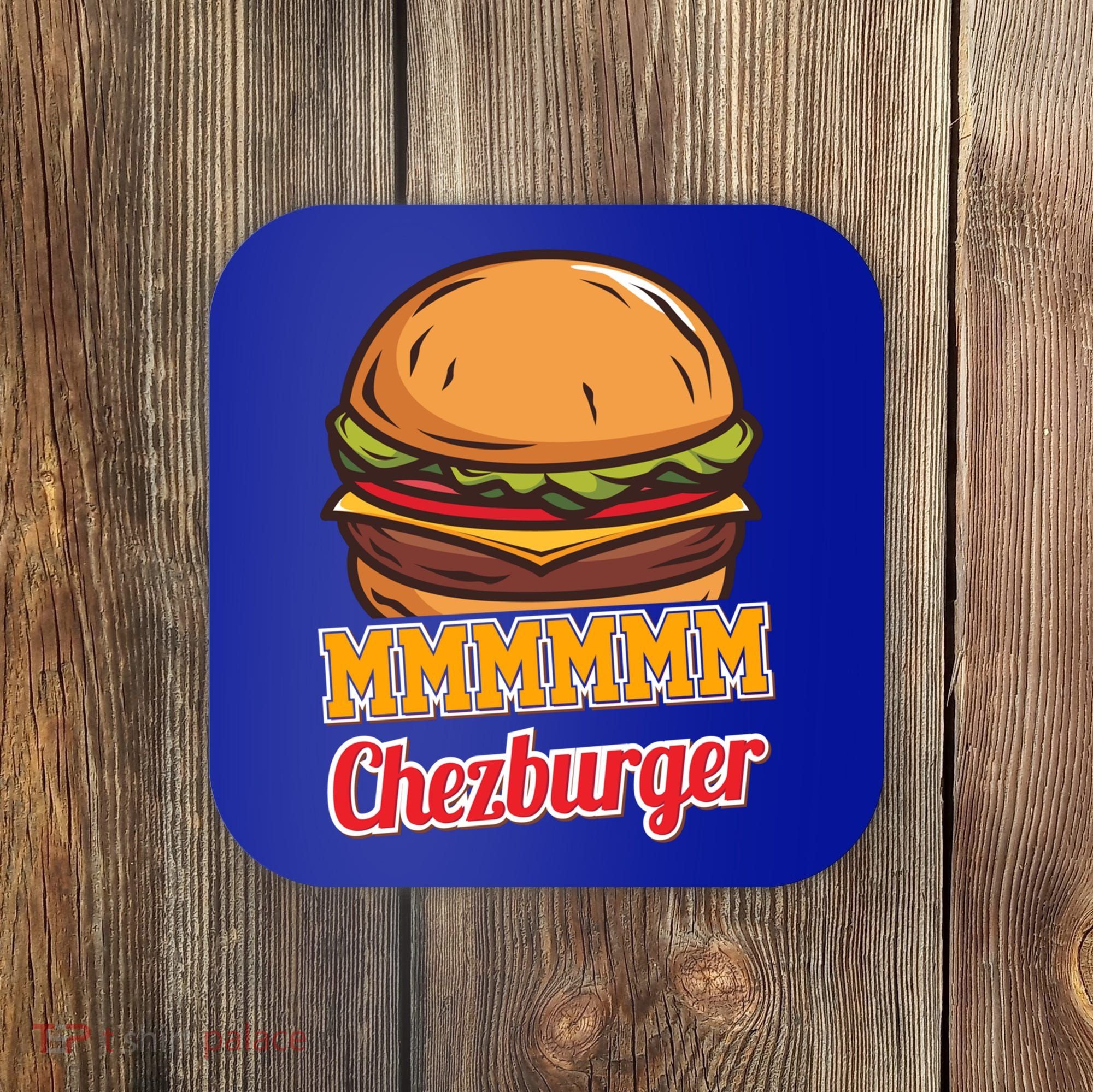 Mmmm Chezburger Funny Hamburger Outfit Hamburger Great Gift Coaster