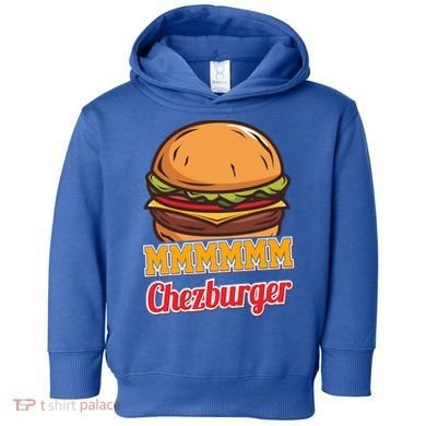 Mmmm Chezburger Funny Hamburger Outfit Hamburger Great Gift Toddler Hoodie