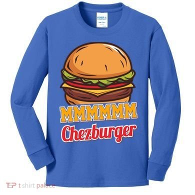 Mmmm Chezburger Funny Hamburger Outfit Hamburger Great Gift Kids Long Sleeve Shirt