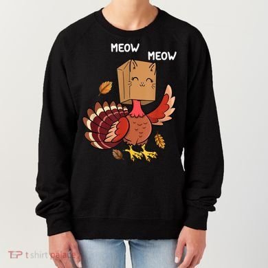 Meow Cat Funny Thanksgiving Turkey Women's Sweatshirt