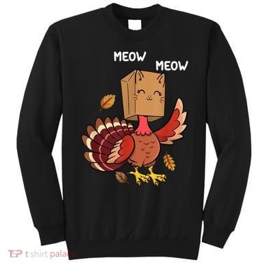 Meow Cat Funny Thanksgiving Turkey Sweatshirt