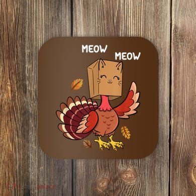 Meow Cat Funny Thanksgiving Turkey Coaster