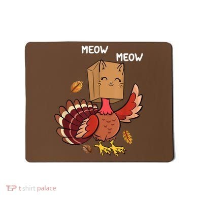 Meow Cat Funny Thanksgiving Turkey Mousepad