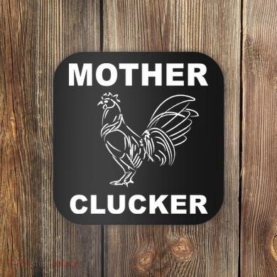 Mother Clucker Funny Chicken Coaster