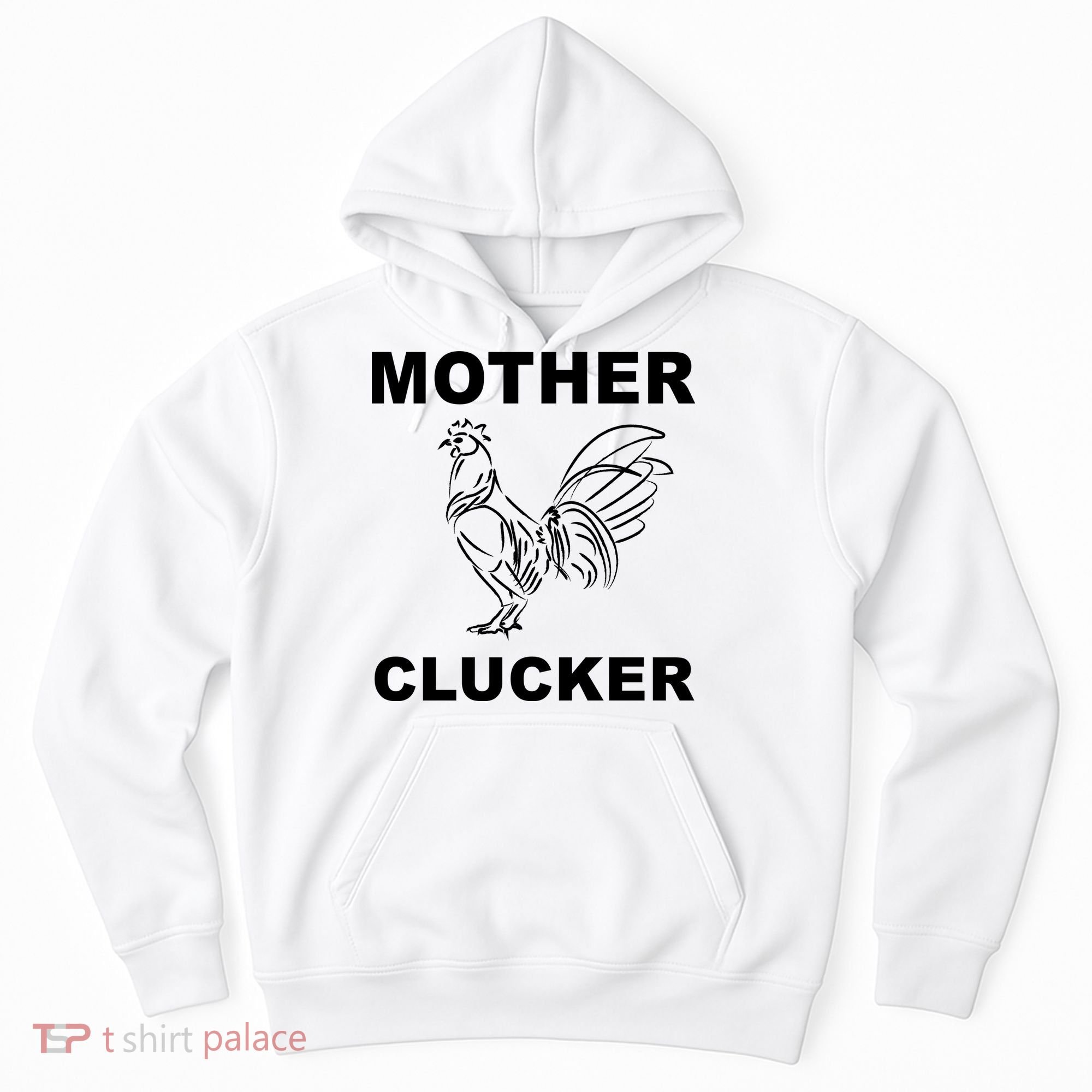 Mother Clucker Funny Chicken Hoodie