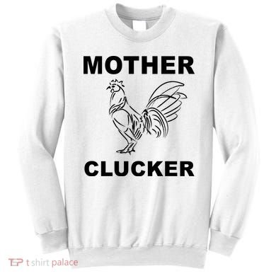 Mother Clucker Funny Chicken Sweatshirt