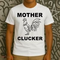 Mother Clucker Funny Chicken T-Shirt thumb 3