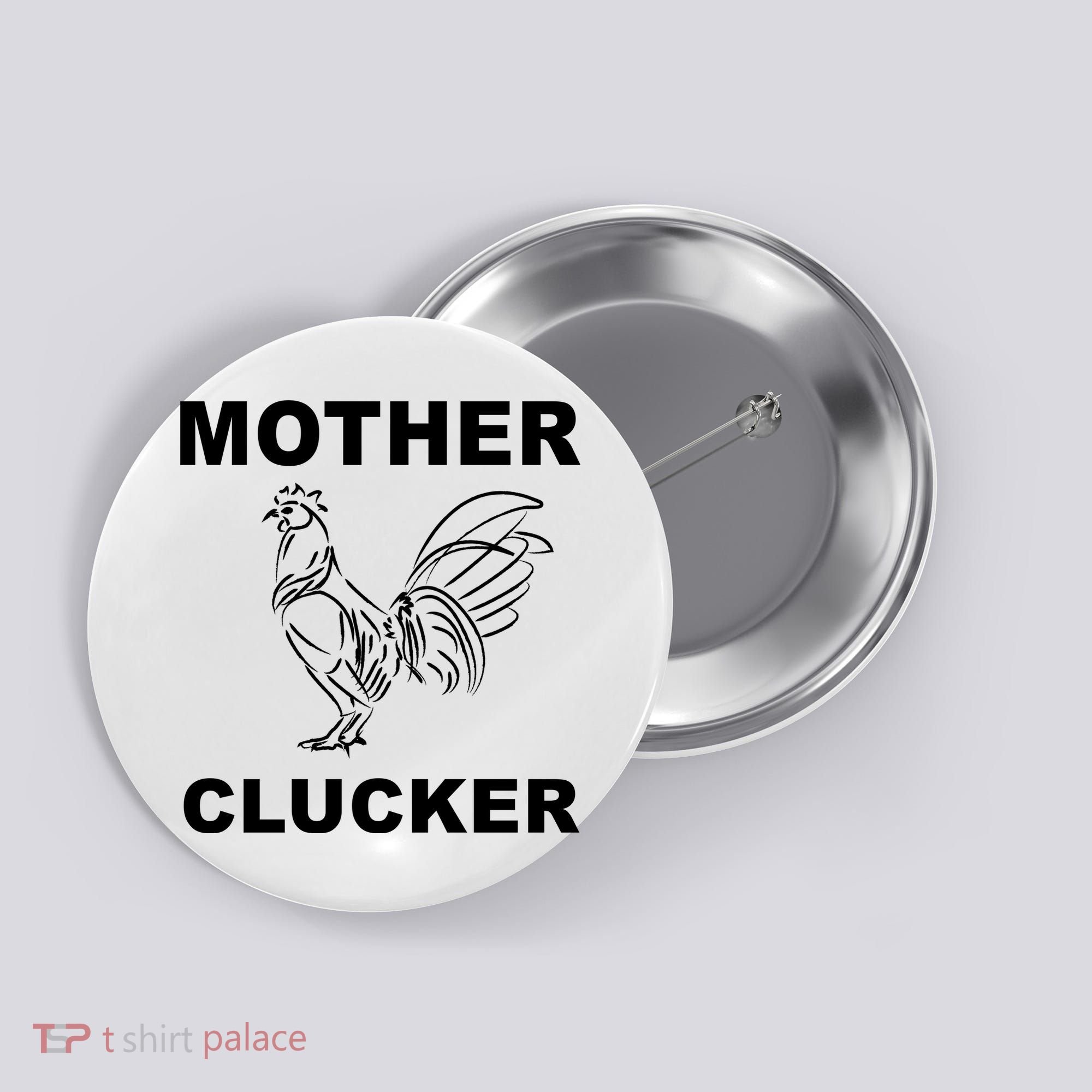 Mother Clucker Funny Chicken Button