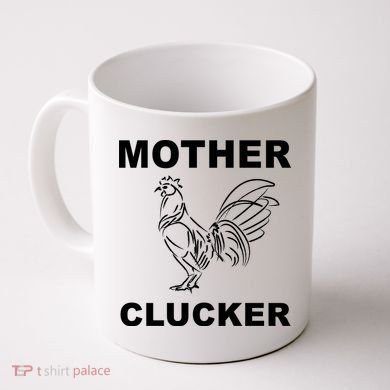 Mother Clucker Funny Chicken Coffee Mug