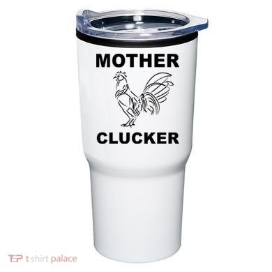 Mother Clucker Funny Chicken Tumbler