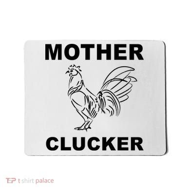Mother Clucker Funny Chicken Mousepad