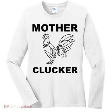 Mother Clucker Funny Chicken Women's Long Sleeve Shirt