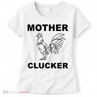 Mother Clucker Funny Chicken Women's T-Shirt