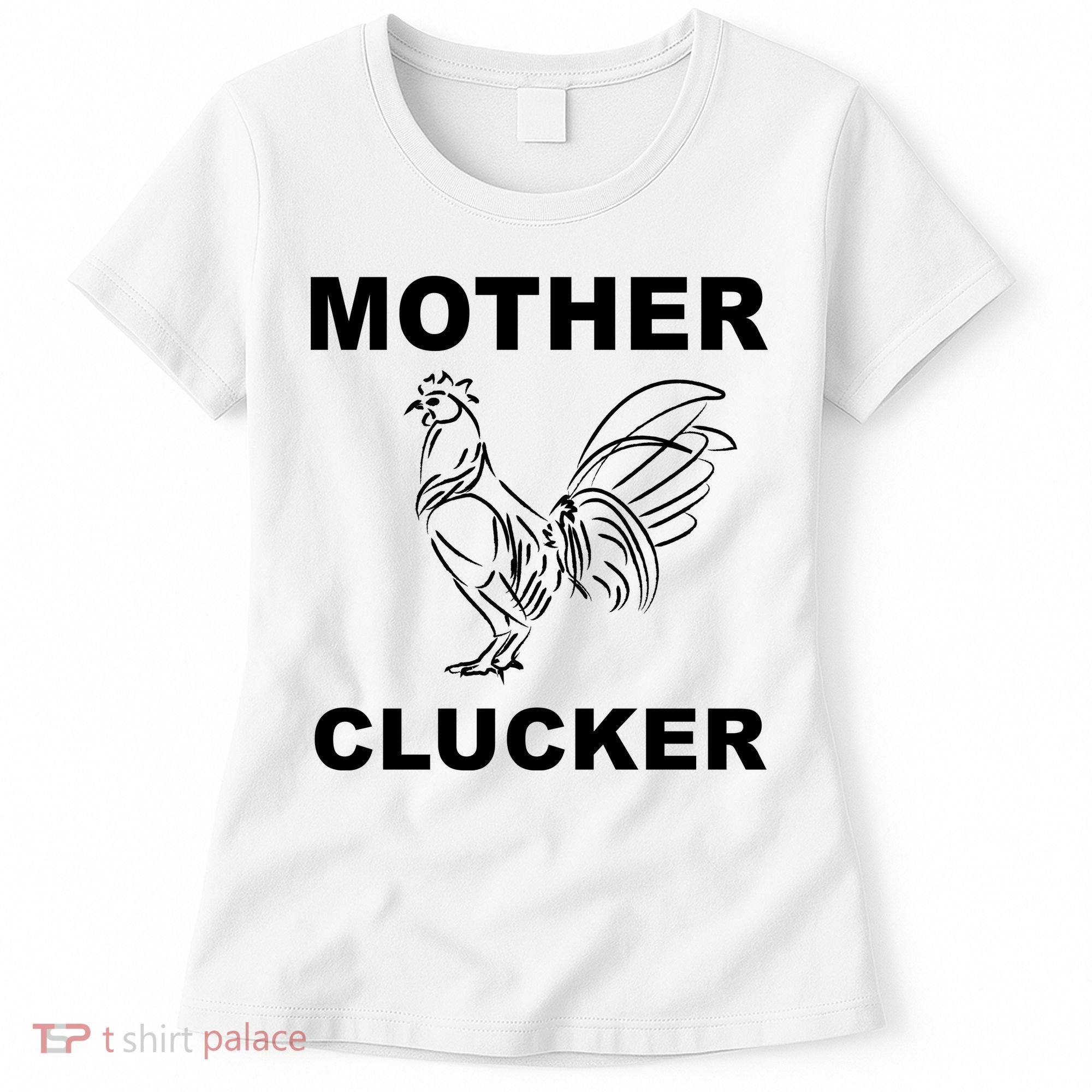 Mother Clucker Funny Chicken Women's T-Shirt
