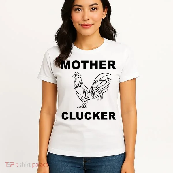 Mother Clucker Funny Chicken Women's T-Shirt