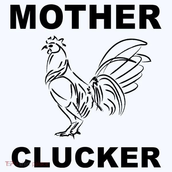 Mother Clucker Funny Chicken Women's T-Shirt