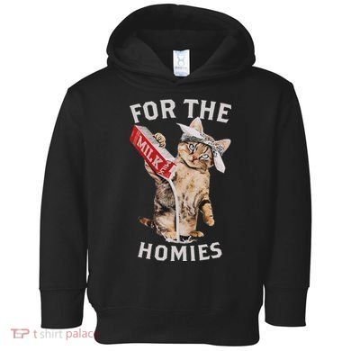 Milk Cat For The Homies Lover Toddler Hoodie