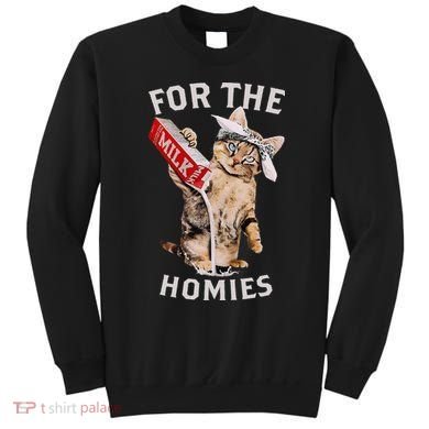 Milk Cat For The Homies Sweatshirt