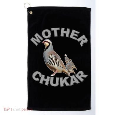 Mother Chukar Funny Upland Game Hunting Great Gift Cool Gift Golf Towel