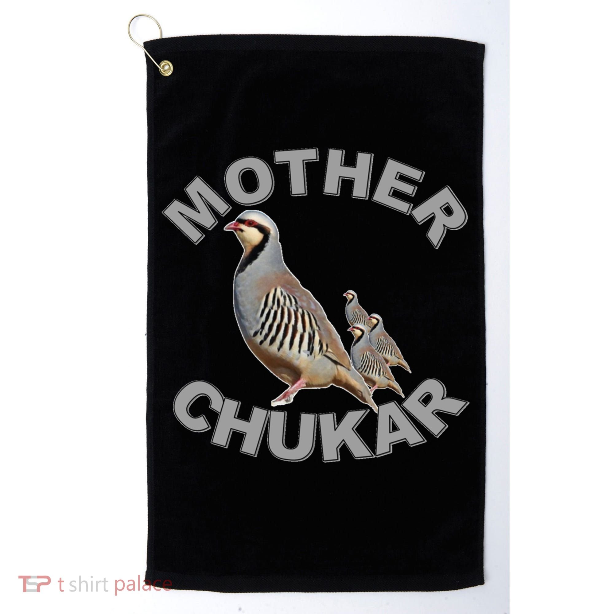 Mother Chukar Funny Upland Game Hunting Great Gift Cool Gift Golf Towel