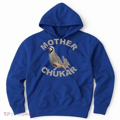 Mother Chukar Funny Upland Game Hunting Great Gift Cool Gift Hoodie